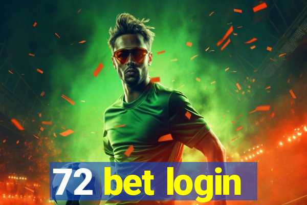 72 bet login